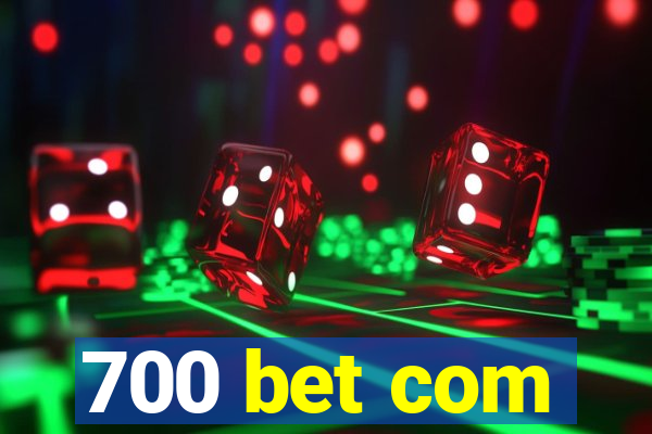 700 bet com